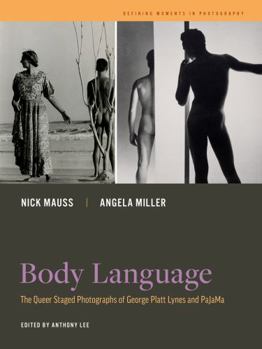 Hardcover Body Language: The Queer Staged Photographs of George Platt Lynes and Pajama Volume 7 Book
