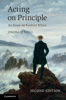 Paperback Acting on Principle: An Essay on Kantian Ethics Book