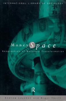 Paperback Money/Space: Geographies of Monetary Transformation Book