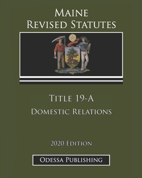 Paperback Maine Revised Statutes 2020 Edition Title 19-A Domestic Relations Book