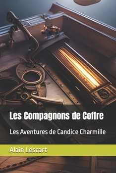 Paperback Les Compagnons de Coffre: Les Aventures de Candice Charmille [French] Book