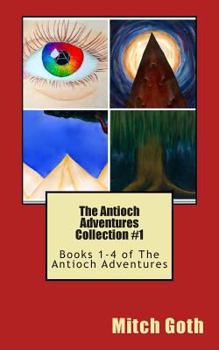 Paperback The Antioch Adventures Collection #1: Books 1-4 of The Antioch Adventures Book
