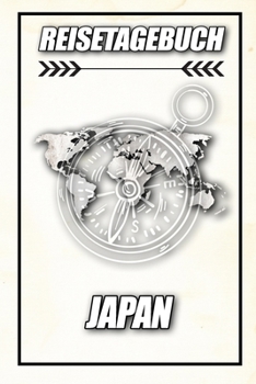 Reisetagebuch Japan: Reisejournal für den Urlaub - inkl. Packliste | Erinnerungsbuch für Sehenswürdigkeiten & Ausflüge | Notizbuch als Geschenk, Abschiedsgeschenk (German Edition)