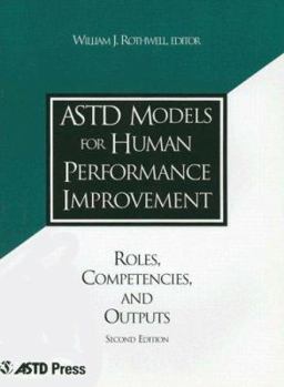 Paperback ASTD Models for Human Performance Improvement: Roles, Competencies, and Outputs Book