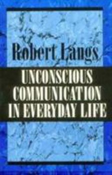 Paperback Unconscious Communication in Everyday Life Book