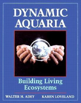 Hardcover Dynamic Aquaria: Building Living Ecosystems Book