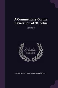 Paperback A Commentary On the Revelation of St. John; Volume 2 Book