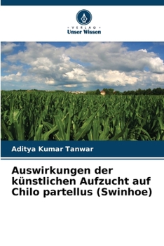 Auswirkungen der künstlichen Aufzucht auf Chilo partellus (Swinhoe)