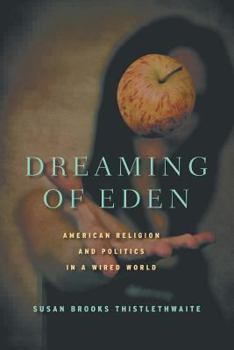 Paperback Dreaming of Eden: American Religion and Politics in a Wired World Book