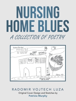 NURSING HOME BLUES: A COLLECTION OF POETRY