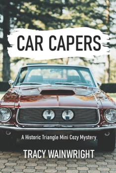 Car Capers (A Historic Triangle Mini Cozy Mystery)