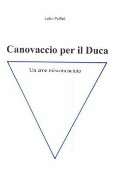 Paperback Canovaccio per il Duca: Un eroe misconosciuto [Italian] Book