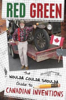 Hardcover The Woulda Coulda Shoulda Guide to Canadian Inventions Book