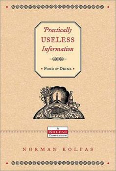 Practically Useless Information on Food and Drink (Practically Useless Information)