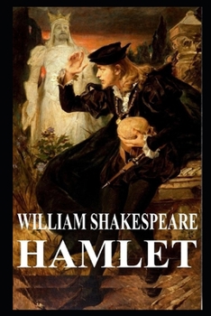 Paperback Hamlet, Prince of Denmark By William Shakespeare (Tragedy, Drama) "The Annotated Version" Book