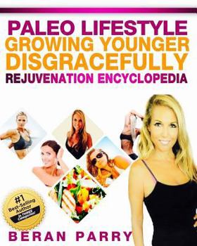 Paperback Growing Younger Disgracefully: Rejuvenation Encyclopedia Book