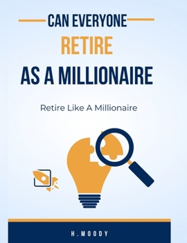 Paperback Can everyone retire as a millionaire: Retire like a millionaire Book