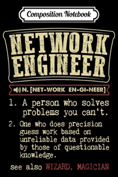 Composition Notebook: Network Engineer Funny Dictionary Definition  Journal/Notebook Blank Lined Ruled 6x9 100 Pages