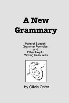 Paperback A New Grammary: Parts of Speech, Grammar Formulas, and Other Helpful Writing Resources Book