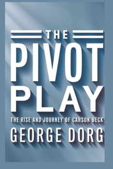 Paperback The Pivot Play: The Rise and Journey of Carson Beck Book