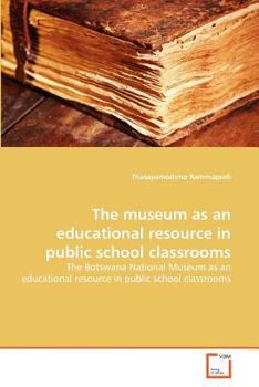 Paperback The museum as an educational resource in public school classrooms Book
