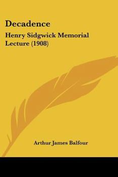 Paperback Decadence: Henry Sidgwick Memorial Lecture (1908) Book