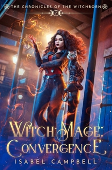 Witch-Mage Convergence (The Chronicles of the WitchBorn)