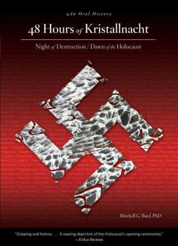 Paperback 48 Hours of Kristallnacht: Night of Destruction/Dawn of the Holocaust: An Oral History Book