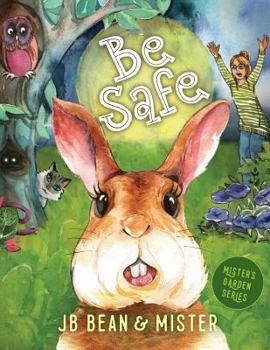 Paperback Be Safe: Book One of the Mister's Garden Series Book