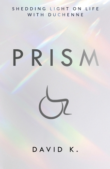 Paperback Prism: Shedding Light on Life with Duchenne Book
