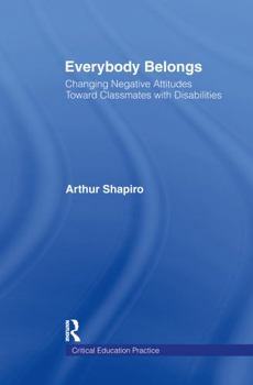 Hardcover Everybody Belongs: Changing Negative Attitudes Toward Classmates with Disabilities Book