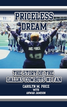 Paperback Priceless Dream: The Story of the Dallas Cowboys #1 Fan Book