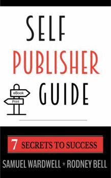 Paperback Self Publisher Guide: Seven Secrets to Success Book
