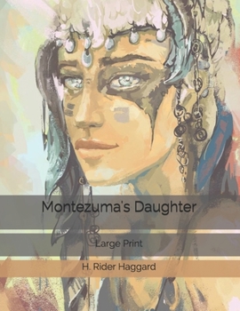 Montezuma's Daughter: Large Print