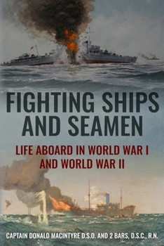 Paperback Fighting Ships and Seamen: Life Aboard in World War I and World War II Book