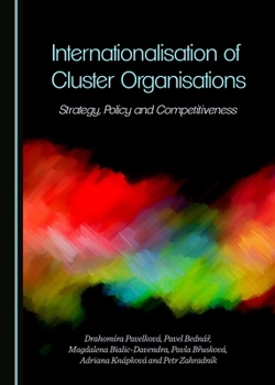 Hardcover Internationalisation of Cluster Organisations: Strategy, Policy and Competitiveness Book
