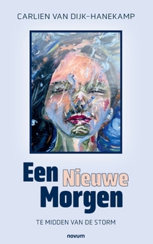 Paperback Een Nieuwe Morgen: Te Midden van de Storm [Dutch] Book