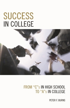 Success in College: From Cs in High School to As in College
