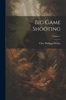 Paperback Big Game Shooting; Volume 1 Book