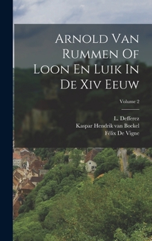 Hardcover Arnold Van Rummen Of Loon En Luik In De Xiv Eeuw; Volume 2 [Dutch] Book