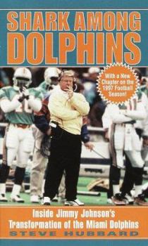 Paperback Shark Among Dolphins: Inside Jimmy Johnson's Transformation of the Miami Dolphins Book