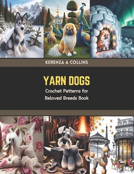 Paperback Yarn Dogs: Crochet Patterns for Beloved Breeds Book