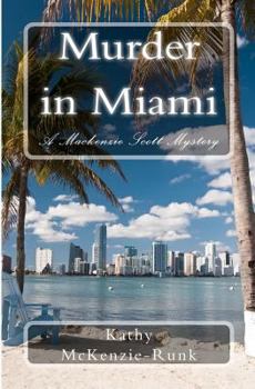 Murder in Miami - Book #3 of the Mackenzie Scott Mysteries