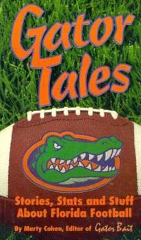 Paperback Gator Tales: Stories, Stats, and Stuff about Florida Football Book