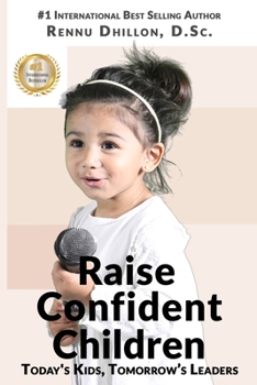 Paperback Raise Confident Children: Today's Kids, Tomorrow's Leaders Book