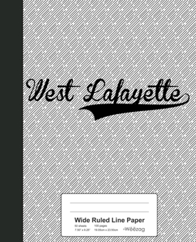 Paperback Wide Ruled Line Paper: WEST LAFAYETTE Notebook Book