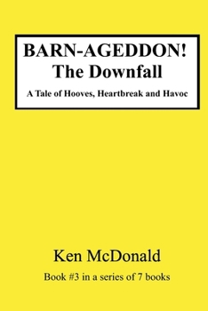Paperback BARN-AGEDDON! The Downfall: A Tale of Hooves, Heartbreak and Havoc Book