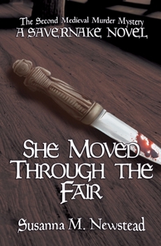 She Moved Through the Fair: The Savernake Novels Book II - Book #2 of the Savernake