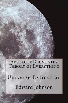 Paperback Absolute Relativity - The Theory of Everything Book