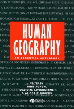 Human Geography in Theory: An Essential Anthology